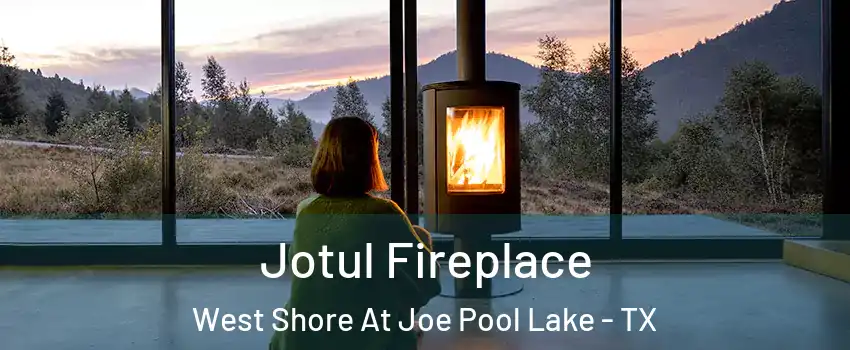 Jotul Fireplace West Shore At Joe Pool Lake - TX