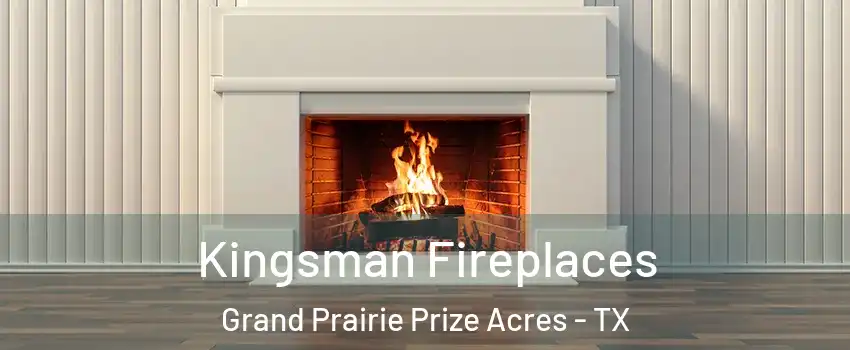 Kingsman Fireplaces Grand Prairie Prize Acres - TX