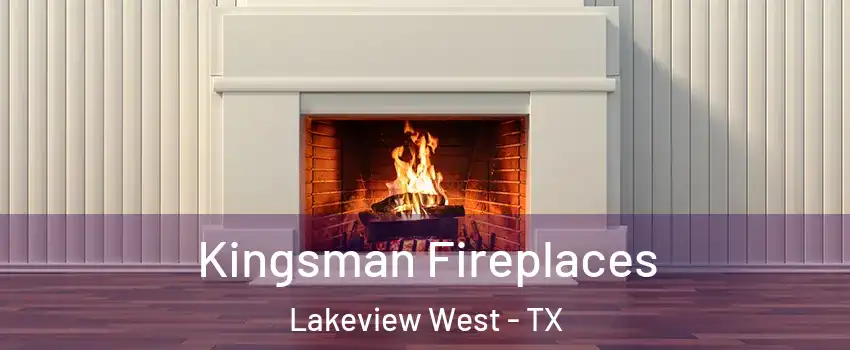 Kingsman Fireplaces Lakeview West - TX