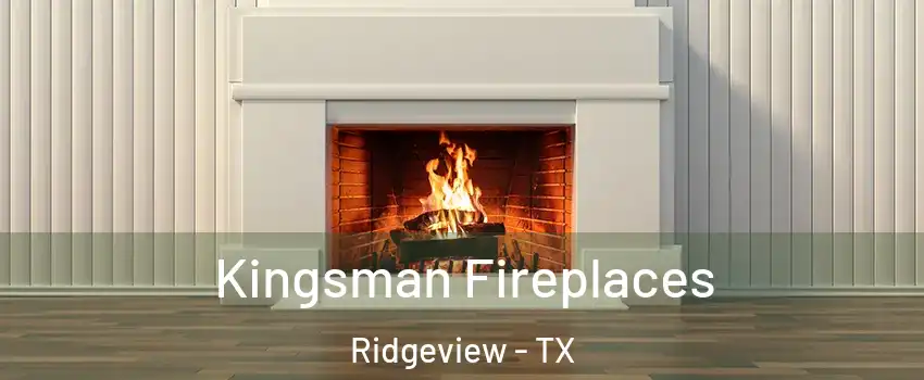 Kingsman Fireplaces Ridgeview - TX