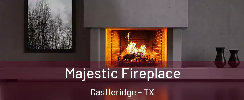 Majestic Fireplace Castleridge - TX