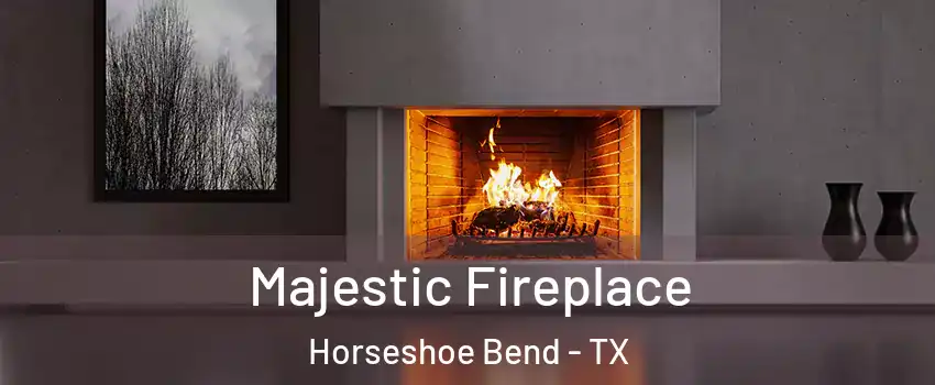 Majestic Fireplace Horseshoe Bend - TX