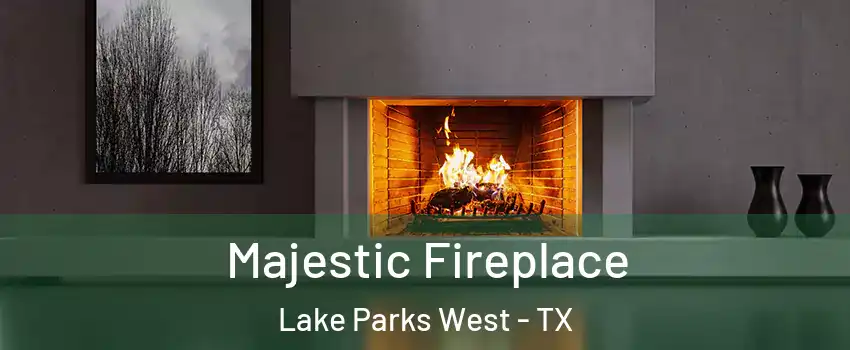 Majestic Fireplace Lake Parks West - TX