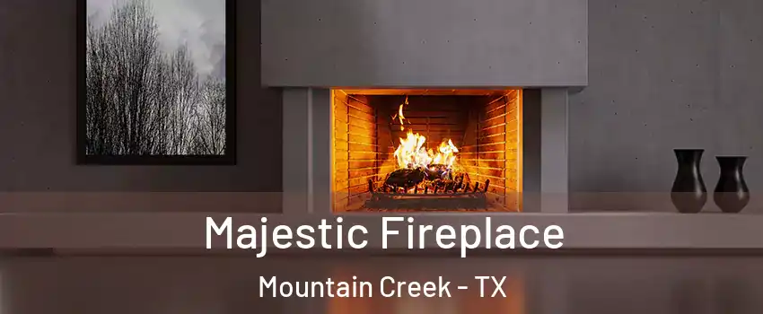 Majestic Fireplace Mountain Creek - TX