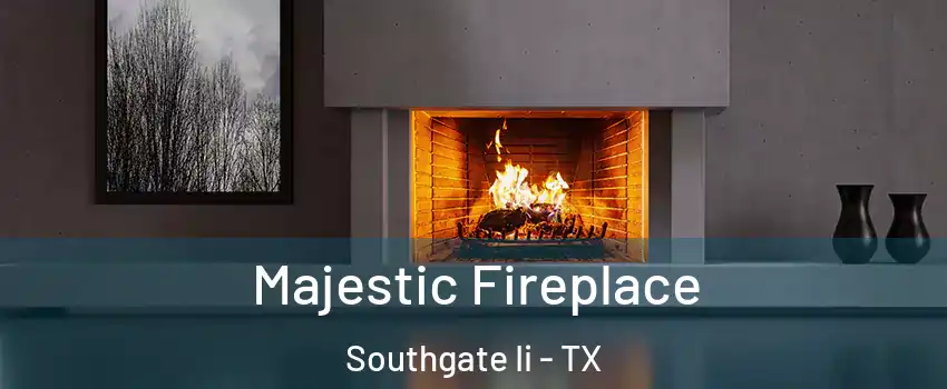 Majestic Fireplace Southgate Ii - TX