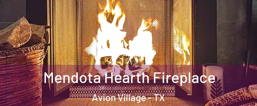 Mendota Hearth Fireplace Avion Village - TX