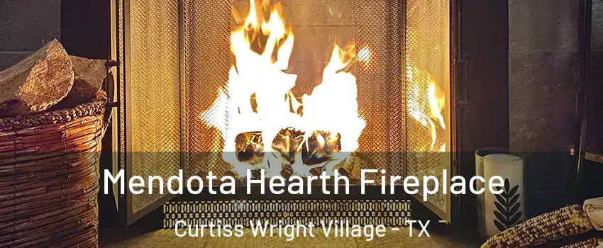 Mendota Hearth Fireplace Curtiss Wright Village - TX