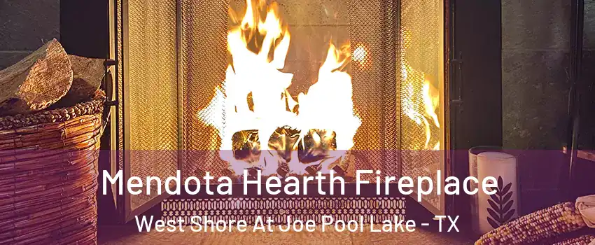 Mendota Hearth Fireplace West Shore At Joe Pool Lake - TX