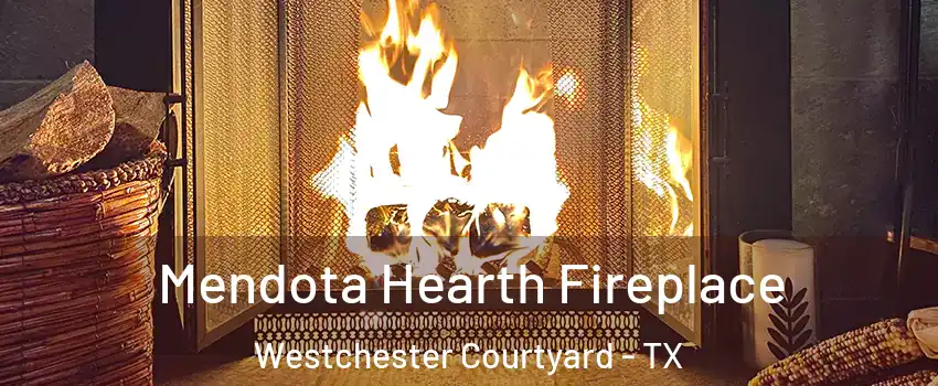 Mendota Hearth Fireplace Westchester Courtyard - TX