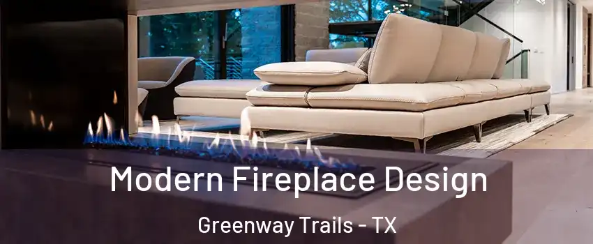 Modern Fireplace Design Greenway Trails - TX