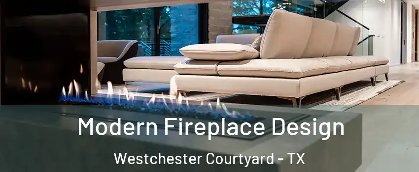 Modern Fireplace Design Westchester Courtyard - TX