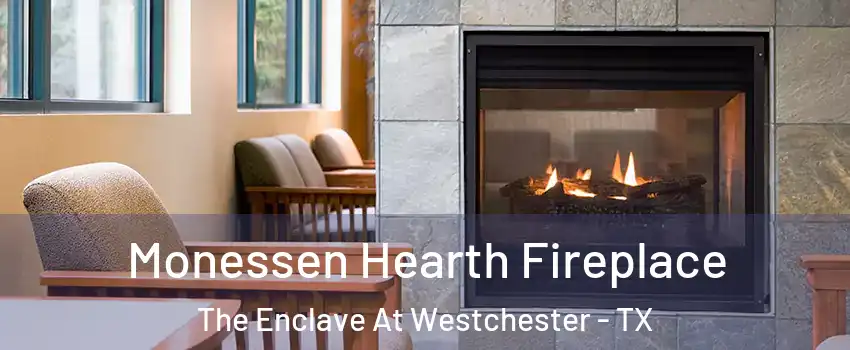 Monessen Hearth Fireplace The Enclave At Westchester - TX