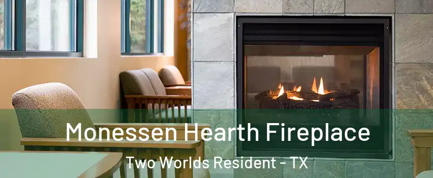 Monessen Hearth Fireplace Two Worlds Resident - TX