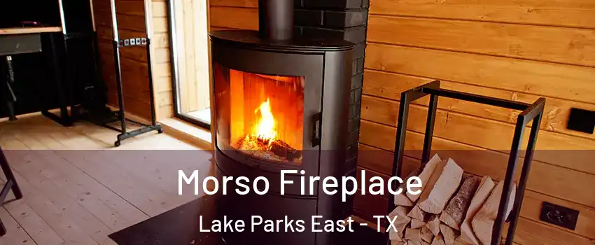 Morso Fireplace Lake Parks East - TX