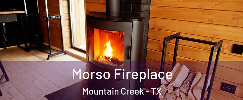Morso Fireplace Mountain Creek - TX