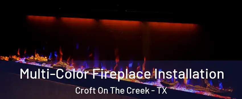 Multi-Color Fireplace Installation Croft On The Creek - TX