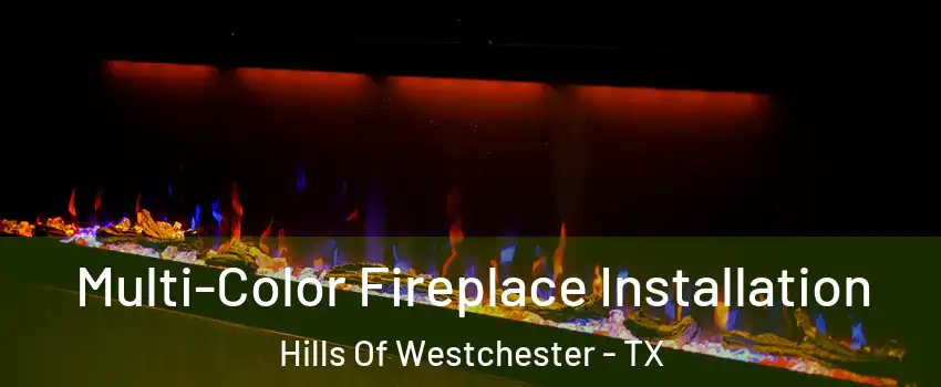 Multi-Color Fireplace Installation Hills Of Westchester - TX