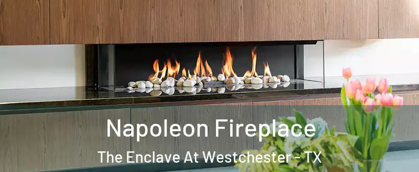Napoleon Fireplace The Enclave At Westchester - TX