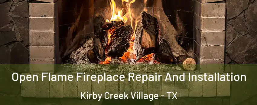 Open Flame Fireplace Repair And Installation Kirby Creek Village - TX