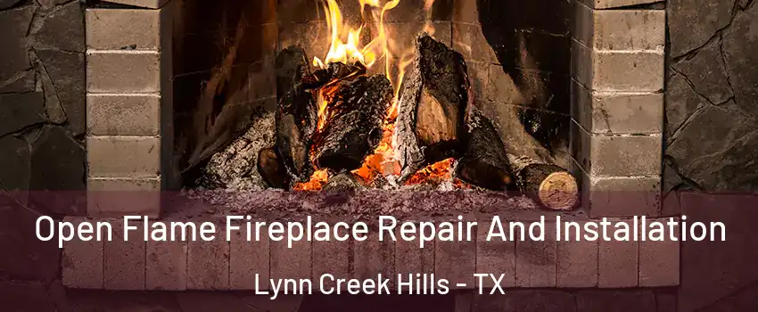 Open Flame Fireplace Repair And Installation Lynn Creek Hills - TX