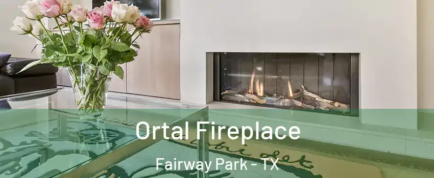 Ortal Fireplace Fairway Park - TX