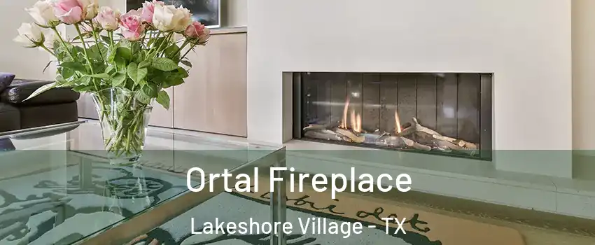 Ortal Fireplace Lakeshore Village - TX