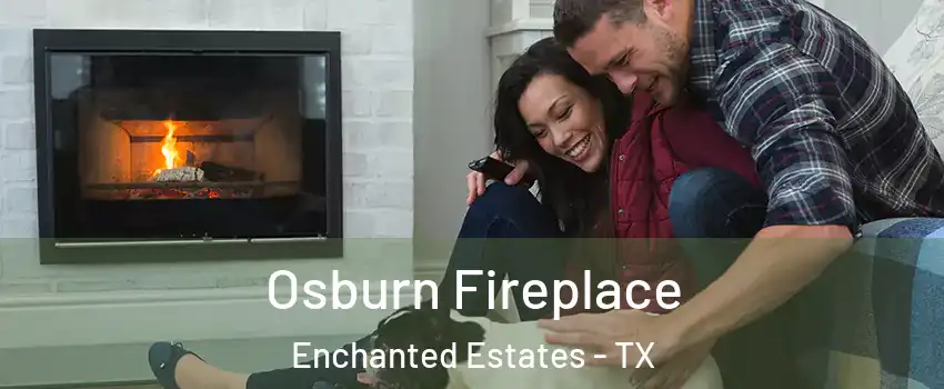Osburn Fireplace Enchanted Estates - TX