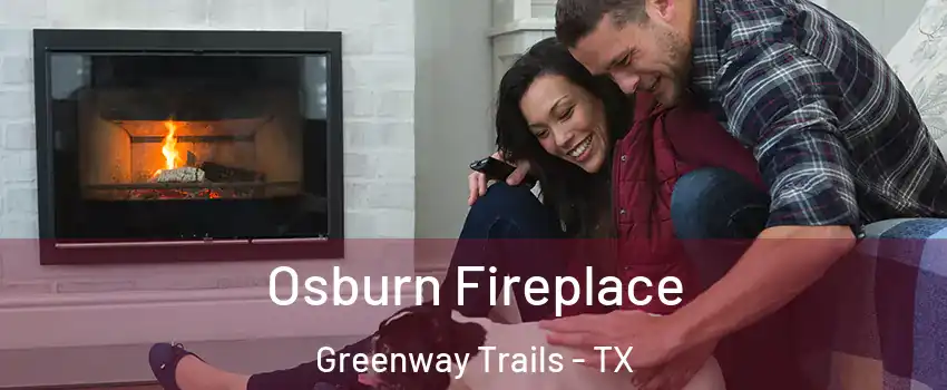 Osburn Fireplace Greenway Trails - TX