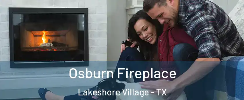 Osburn Fireplace Lakeshore Village - TX
