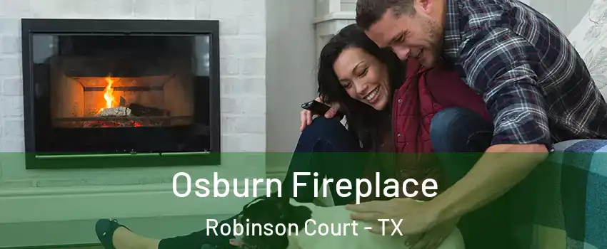 Osburn Fireplace Robinson Court - TX