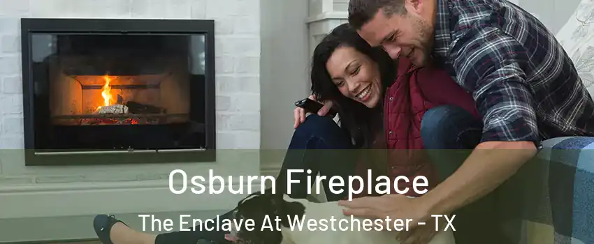 Osburn Fireplace The Enclave At Westchester - TX