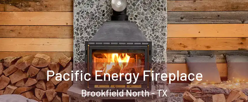 Pacific Energy Fireplace Brookfield North - TX