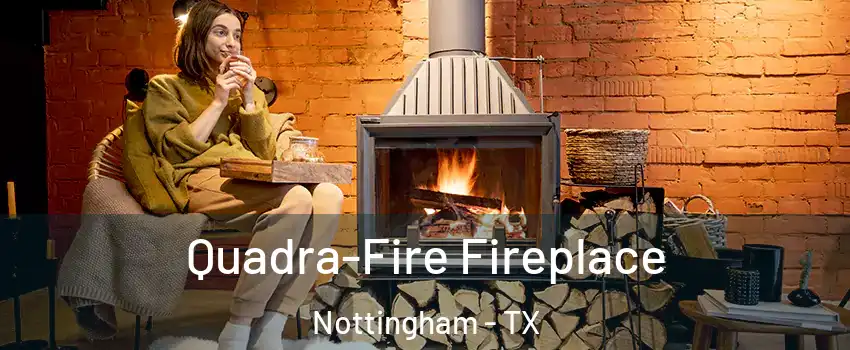 Quadra-Fire Fireplace Nottingham - TX