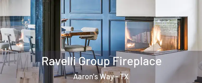 Ravelli Group Fireplace Aaron's Way - TX