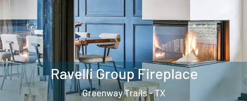 Ravelli Group Fireplace Greenway Trails - TX