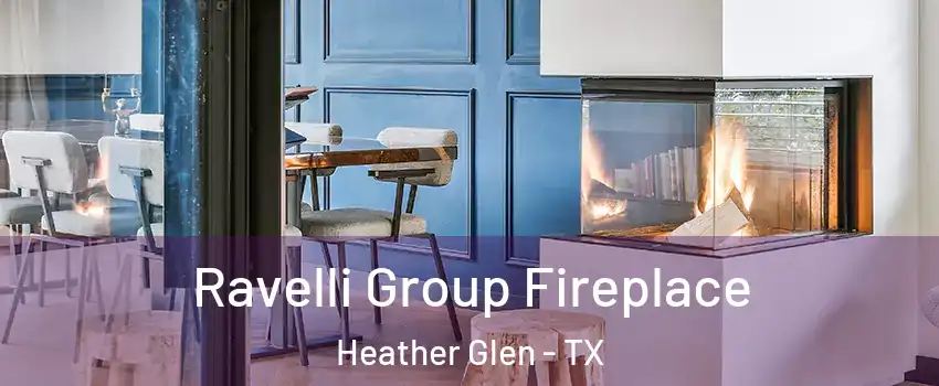 Ravelli Group Fireplace Heather Glen - TX