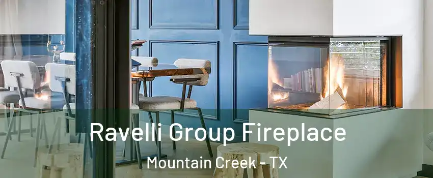 Ravelli Group Fireplace Mountain Creek - TX