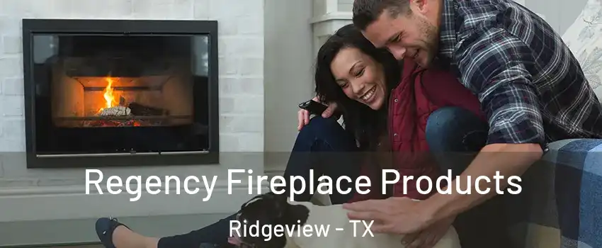 Regency Fireplace Products Ridgeview - TX