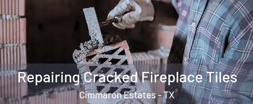 Repairing Cracked Fireplace Tiles Cimmaron Estates - TX