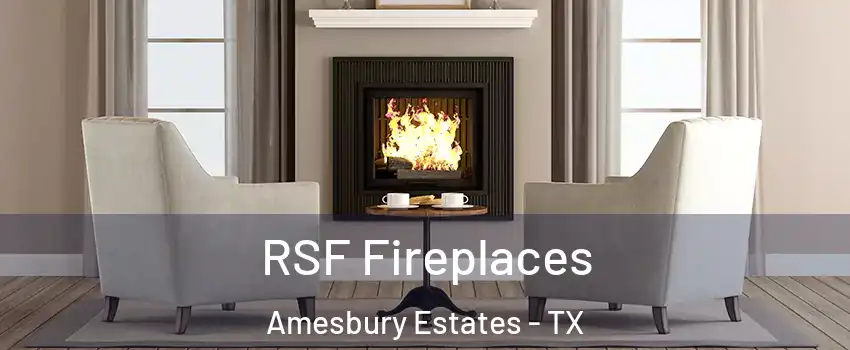 RSF Fireplaces Amesbury Estates - TX