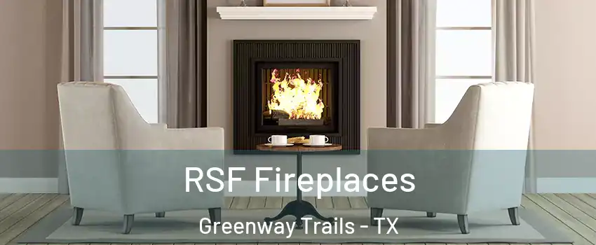 RSF Fireplaces Greenway Trails - TX