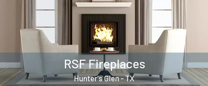 RSF Fireplaces Hunter's Glen - TX