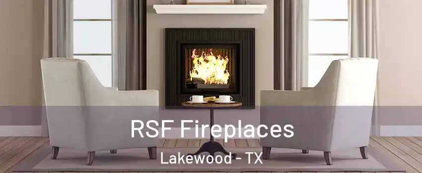 RSF Fireplaces Lakewood - TX