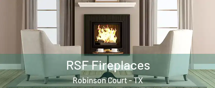 RSF Fireplaces Robinson Court - TX
