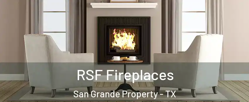 RSF Fireplaces San Grande Property - TX