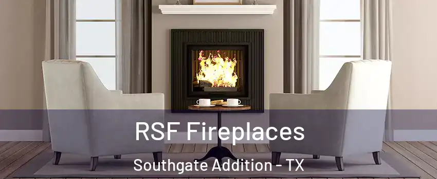 RSF Fireplaces Southgate Addition - TX