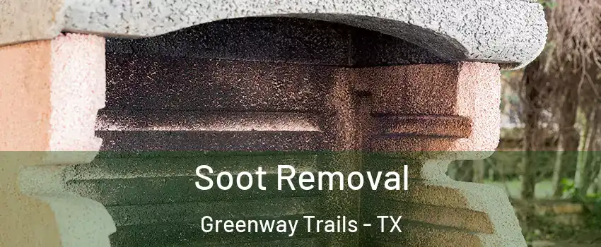 Soot Removal Greenway Trails - TX