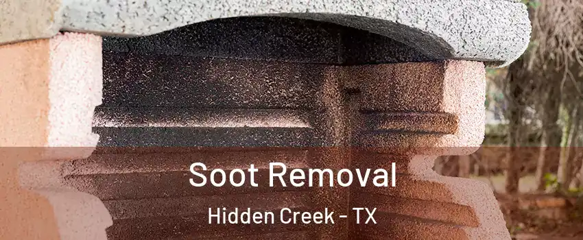 Soot Removal Hidden Creek - TX