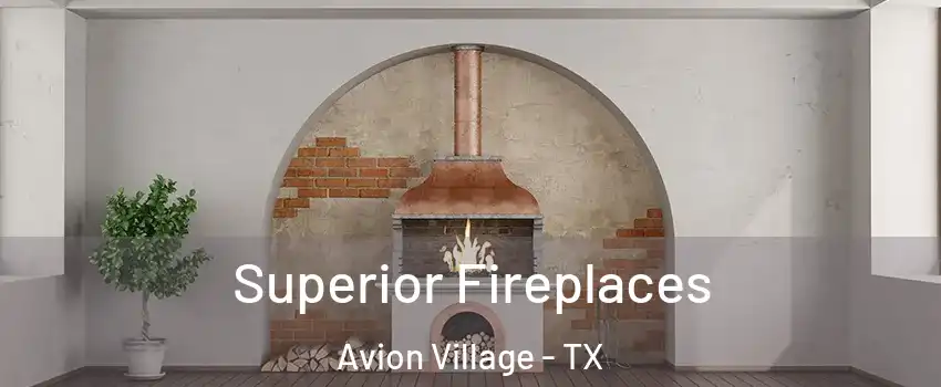 Superior Fireplaces Avion Village - TX