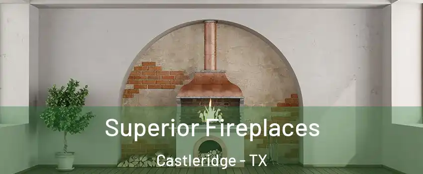 Superior Fireplaces Castleridge - TX